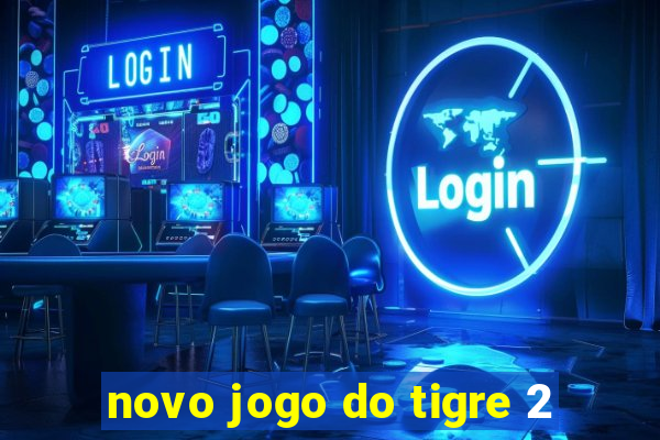 novo jogo do tigre 2